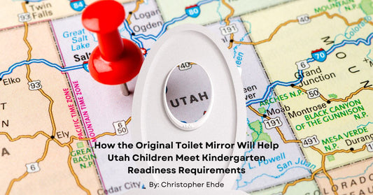 How the Original Toilet Mirror Will Help Utah Children Meet Kindergarten Readiness Requirements